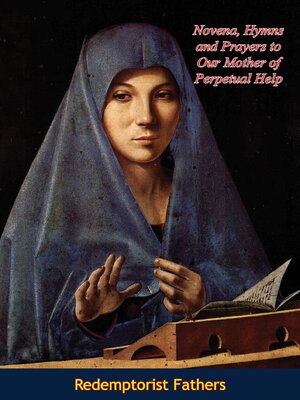 cover image of Novena, Hymns and Prayers to Our Mother of Perpetual Help